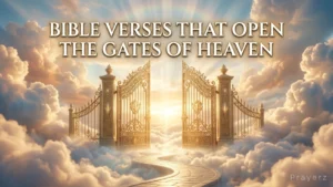 Bible Verses That Open the Gates of Heaven