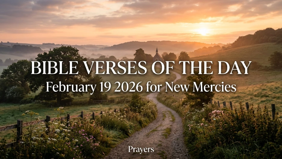 Bible Verses of the Day February 19 2026 for New Mercies