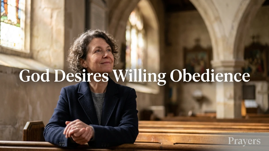 God Desires Willing Obedience